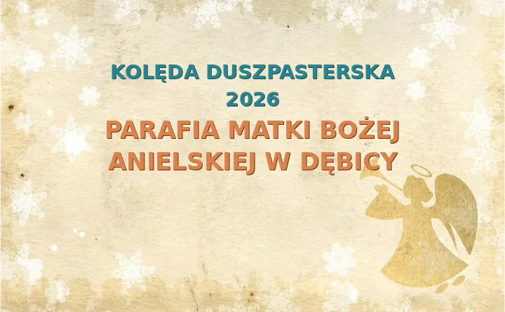 Parafia Matki Bożej Anielskiej w Dębicy – harmonogram kolęd (wizyt duszpasterskich) 2025/2026
