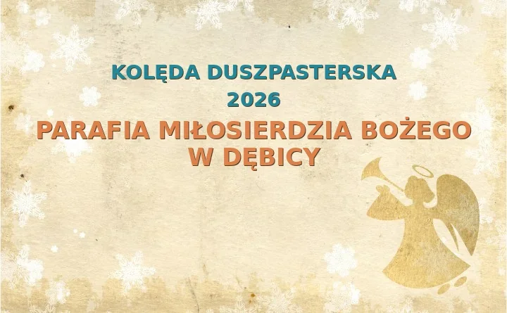Parafia Miłosierdzia Bożego w Dębicy – harmonogram kolęd (wizyt duszpasterskich) 2025/2026