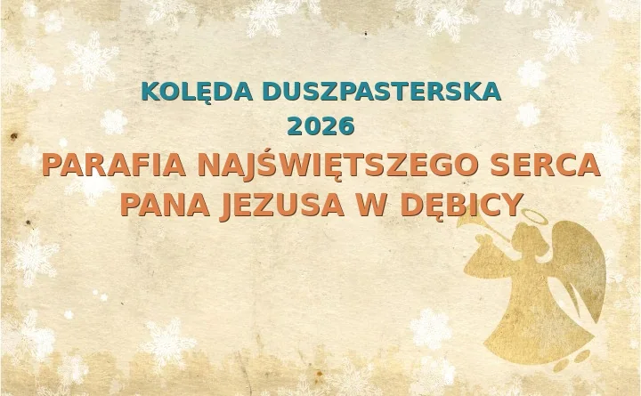 Parafia Najświętszego Serca Pana Jezusa w Dębicy – harmonogram kolęd (wizyt duszpasterskich) 2025/2026