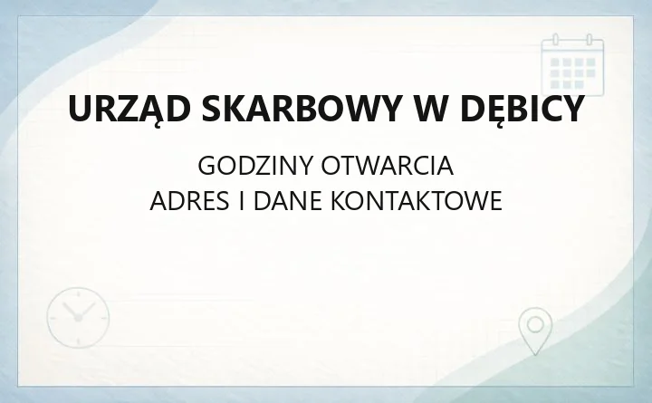 Urząd Skarbowy w Dębicy - kontakt, godziny, e-usługi i zasięg terytorialny