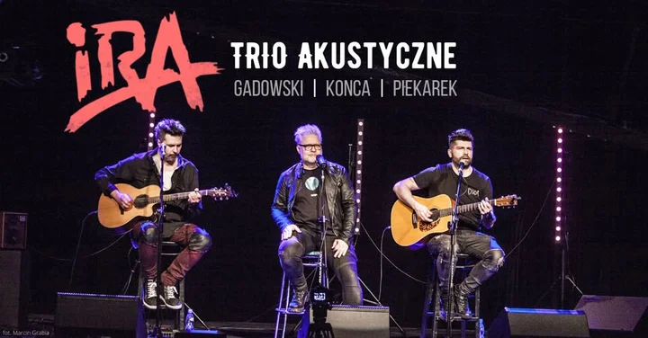 Grafika promocyjna wydarzenia IRA - Trio Akustyczne (Gadowski, Konca, Piekarek) — Dębica