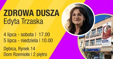 Grafika promocyjna wydarzenia ZDROWA DUSZA – spotkanie z Edytą Trzaską w Dębicy