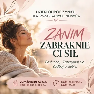 Zanim zabraknie sił. Dębicki wieczór o zmęczeniu i odpoczynku