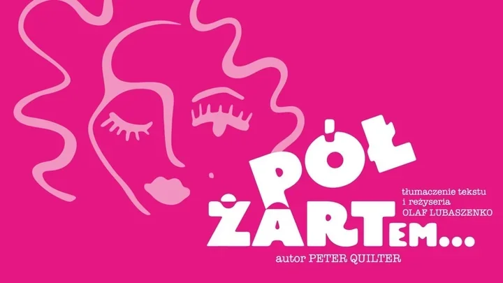 Gorący wiejski weekend, Marilyn i rodzinne detonacje - komedia "Pół żartem..." na scenie